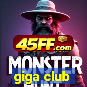 giga club